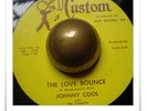 Johnny Cool The Love Bounce R&B SOUL MOD HEAR 45