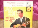 JACK SCOTT WHAT IN THE WORLDS COME OVER YOU 45 PIC SLVE