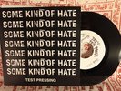 SOME KIND OF HATE 7