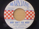 EDWARD HAMILTON Baby Don't You Weep - RARE USA 45