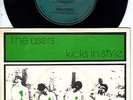 THE USERS Kicks In Style NUMBERED rare PUNK 7
