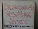 RUSTY P  & THE SURE SHOT 3  -  BREAKDOWN NEW YORK STYLE