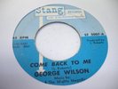 HEAR Northern Soul 45 GEORGE WILSON  Come Back to Me o