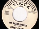 rocker 45 BOBBY FULLER YUCCA 144 DJ MY HEART JUMPED