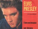 ELVIS PRESLEY - I LOVE YOU BECAUSE 7