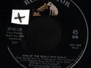 ELVIS PRESLEY PROMO 45 KING OF THE WHOLE WIDE WORLD