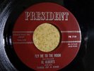 AL ALBERTS Fly Me To The Moon 45rpm on PRESIDENT NM