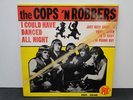 DISQUE 45 T THE COPS N ROBBERS I COULD HAVE DANCED ALL
