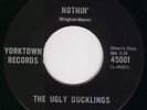 Canada Garage Punk 45 - THE UGLY DUCKLINGS - Nothin'