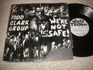 TODD CLARK GROUP,WE'RE NOT SAFEPSYCH PUNK HARD ROCK PR