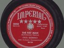 Fats Domino 78 on Imperial #5058, The Fat Man