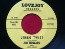 JIM HOWARD Jimbo Twist 45 rpm LOVEJOY Rare ROCKABILLY