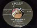 BILL JOHNSON You Better Dig It RARE R&B ROCKER 45 HEAR