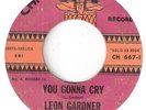 NORTHERN SOUL LEON GARDNER  YOU GONNA CRY  CHATTAHOOCHE