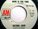 * SISTERS LOVE Now Is The Time RARE FUNK SOUL A&M 45 ?