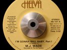 M.J. WADE I'M GONNA BALL BABY MODERN BOOGIE SOUL 45