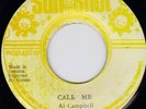 AL CAMPBELL - CALL ME on the SUN SHOT label     ??