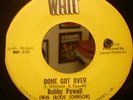 BOBBY POWELL Done Got Over RARE GREAT R&B SOUL 45 *Hear