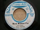 DON CARLOS - WORK WITHOUT PAY / TRANS AM 7''...HEAR