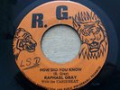 RAPHAEL GRAY - HOW DID YOU KNOW / R. G. 7''....HEAR