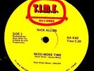 NICK ALLEN NEED MORE TIME   T.I.M.E. RECORDS SUPER RARE