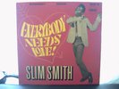 SLIM SMITH-Everybody Needs Love (PAMA) LP ECO 9