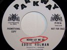 EDDIE HOLMAN Doo Wop Never Let Me Go Why Do DJ 45 Promo