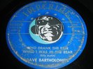 DAVE BARTHOLOMEW Rare Blues 45 Who Drank Ding A Ling 33