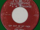 KING PERRY Get Out of My Face 45rpm Hollywood 1955