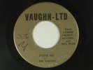 THE BARONS rock garage 45 SHOW ME VAUGHN-LTD