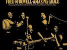 Fred McDowell, Amazing Grace.  180g Sealed Vinyl LP