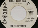 THE TEMPTONES ,GIRL I LOVE YOU ARCTIC 130 45 RPM 7