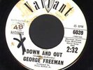 NORTHERN SOUL 45 GEORGE FREEMAN DOWN AND OUT VALIANT