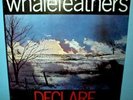 WHALEFEATHERS  Declare  LP   reissue