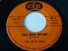 THE SPLIT ENDS GARAGE CFP LABEL CFP-4 RICH WITH NOTHIN'