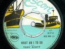 TONY SCOTT WHAT AM I TO DO OG UK 69 ESCORT 7