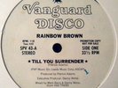 RAINBOW BROWN -TILL YOU SURRENDER-ORIGINAL PROMO- 12