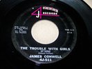 JAMES CONWELL - 4 J LABEL - TROUBLE WITH GIRLS - 1964