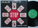 CARVER HIGH Dealin With It PRIVATE BOOGIE RAP FUNK LP