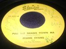 Hear Rockabilly 45 o Starday Frank Evans Pull Shades Ma