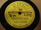 SLIM RHODES Uncertain Love SUN 216 E+ Hillbilly