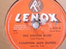 CHAMPION JACK DUPREE 78-BUS STATION BLUES /BAD WHISKEY