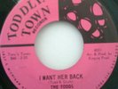 THE TODDS I Want Her Back 1960s GARAGE FUZZ POUNDER NM
