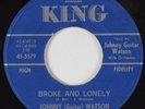 R&B 45 JOHNNY WATSON Broke & Lonely KING HEAR