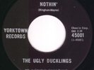 Canada Garage Punk 45 - THE UGLY DUCKLINGS - Nothin'