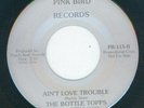 MODERN SOUL -- BOTTLE TOPPS AIN'T LOVE TROUBLE