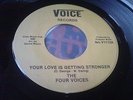 THE FOUR VOICES YOUR LOVE IS GETTING STRONGER NORTHERN SOUL