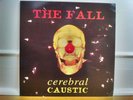 The Fall Cerebral Caustic OOP UK LP
