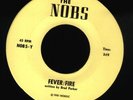 VERY RARE 1981 KBD--THE NOBS--FEVER FIRE / MYSTIC EYES