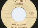 HEAR Both Sides - Rare R&B 45 - Big H Williams - Almost Gone